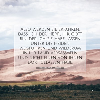 Picture 07 - Hesekiel 39:28 LUTH1912 - Also werden sie erfahren, daß ich, der HERR, ihr - Bible Verse Picture
