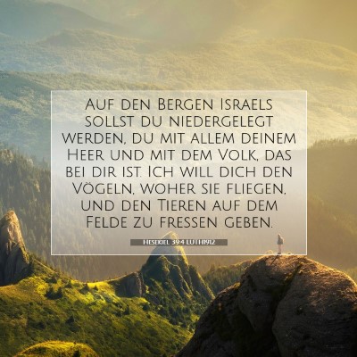 Picture 07 - Hesekiel 39:4 LUTH1912 - Auf den Bergen Israels sollst du niedergelegt - Bible Verse Picture