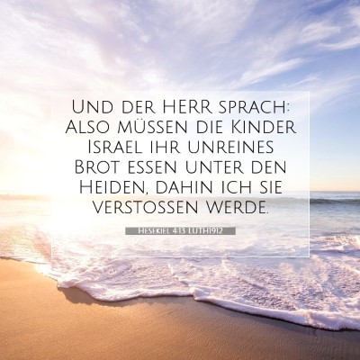 Picture 07 - Hesekiel 4:13 LUTH1912 - Und der HERR sprach: Also müssen die Kinder - Bible Verse Picture