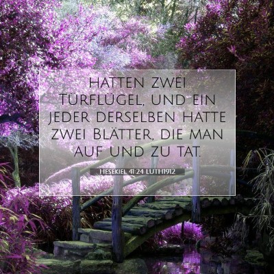 Picture 07 - Hesekiel 41:24 LUTH1912 - hatten zwei Türflügel, und ein jeder derselben - Bible Verse Picture