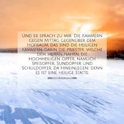 Picture 07 - Hesekiel 42:13 LUTH1912 - Und er sprach zu mir: Die Kammern gegen Mittag - Bible Verse Picture