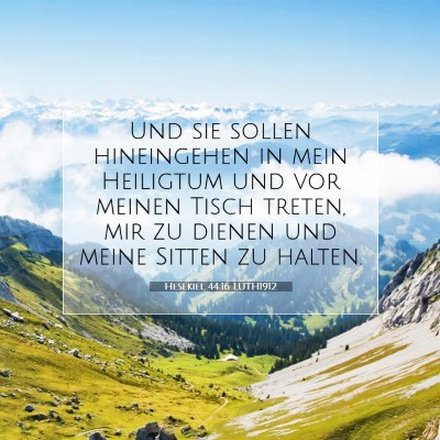 Picture 07 - Hesekiel 44:16 LUTH1912 - Und sie sollen hineingehen in mein Heiligtum und - Bible Verse Picture