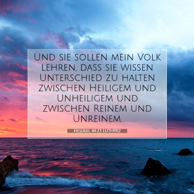 Picture 07 - Hesekiel 44:23 LUTH1912 - Und sie sollen mein Volk lehren, daß sie wissen - Bible Verse Picture