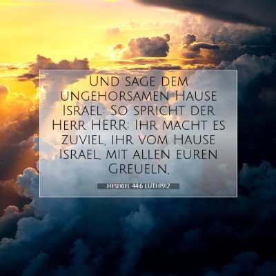 Picture 07 - Hesekiel 44:6 LUTH1912 - Und sage dem ungehorsamen Hause Israel: So - Bible Verse Picture
