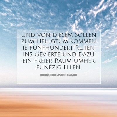Picture 07 - Hesekiel 45:2 LUTH1912 - Und von diesem sollen zum Heiligtum kommen je - Bible Verse Picture