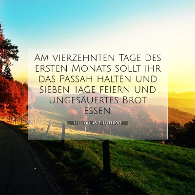 Picture 07 - Hesekiel 45:21 LUTH1912 - Am vierzehnten Tage des ersten Monats sollt ihr - Bible Verse Picture