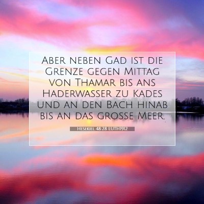 Picture 07 - Hesekiel 48:28 LUTH1912 - Aber neben Gad ist die Grenze gegen Mittag von - Bible Verse Picture