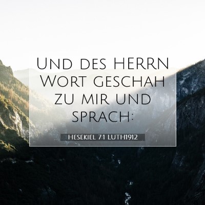 Picture 07 - Hesekiel 7:1 LUTH1912 - Und des HERRN Wort geschah zu mir und - Bible Verse Picture