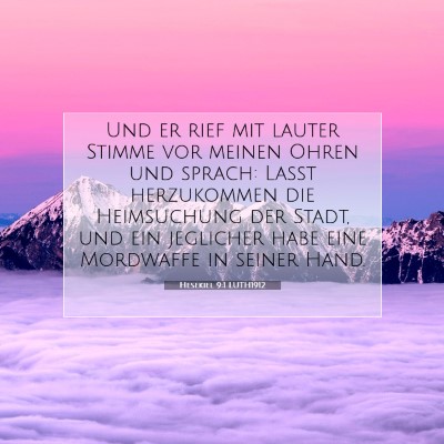 Picture 07 - Hesekiel 9:1 LUTH1912 - Und er rief mit lauter Stimme vor meinen Ohren - Bible Verse Picture