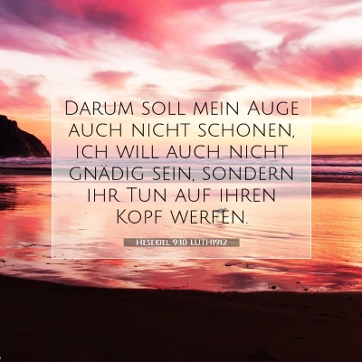 Picture 07 - Hesekiel 9:10 LUTH1912 - Darum soll mein Auge auch nicht schonen, ich will - Bible Verse Picture