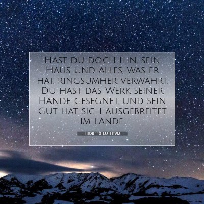 Picture 07 - Hiob 1:10 LUTH1912 - Hast du doch ihn, sein Haus und alles, was er - Bible Verse Picture