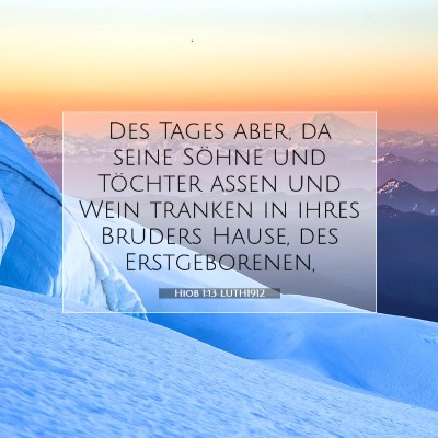 Picture 07 - Hiob 1:13 LUTH1912 - Des Tages aber, da seine Söhne und Töchter - Bible Verse Picture