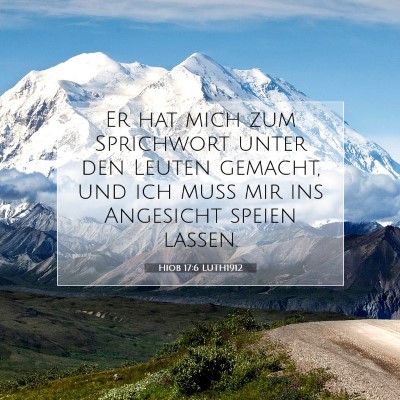 Picture 07 - Hiob 17:6 LUTH1912 - Er hat mich zum Sprichwort unter den Leuten - Bible Verse Picture