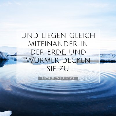 Picture 07 - Hiob 21:26 LUTH1912 - und liegen gleich miteinander in der Erde, und - Bible Verse Picture
