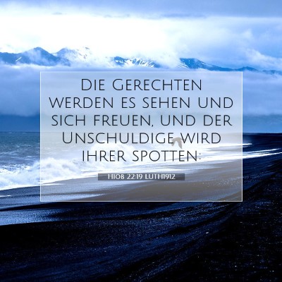 Picture 07 - Hiob 22:19 LUTH1912 - Die Gerechten werden es sehen und sich freuen, - Bible Verse Picture