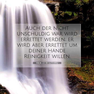 Picture 07 - Hiob 22:30 LUTH1912 - Auch der nicht unschuldig war wird errettet - Bible Verse Picture