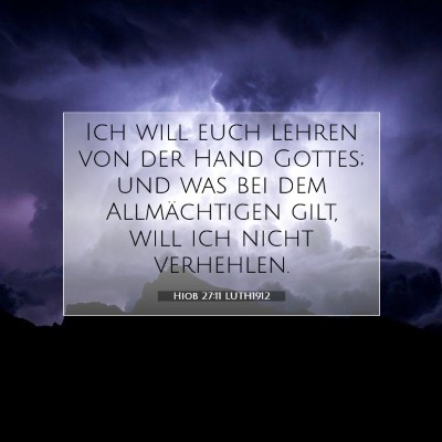 Picture 07 - Hiob 27:11 LUTH1912 - Ich will euch lehren von der Hand Gottes; und was - Bible Verse Picture