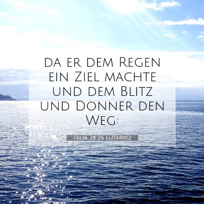 Picture 07 - Hiob 28:26 LUTH1912 - da er dem Regen ein Ziel machte und dem Blitz und - Bible Verse Picture
