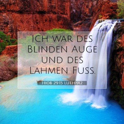Picture 07 - Hiob 29:15 LUTH1912 - Ich war des Blinden Auge und des Lahmen - Bible Verse Picture