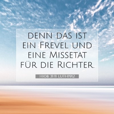 Picture 07 - Hiob 31:11 LUTH1912 - denn das ist ein Frevel und eine Missetat für - Bible Verse Picture