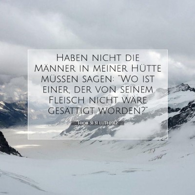 Picture 07 - Hiob 31:31 LUTH1912 - Haben nicht die Männer in meiner Hütte müssen - Bible Verse Picture