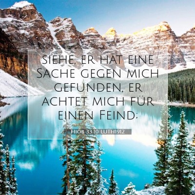 Picture 07 - Hiob 33:10 LUTH1912 - siehe, er hat eine Sache gegen mich gefunden, er - Bible Verse Picture