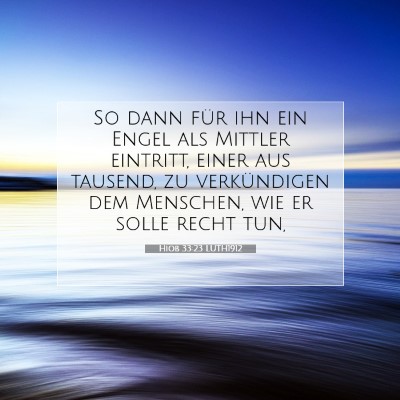 Picture 07 - Hiob 33:23 LUTH1912 - So dann für ihn ein Engel als Mittler eintritt, - Bible Verse Picture
