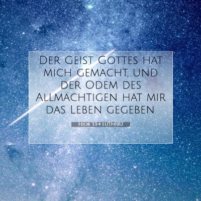 Picture 07 - Hiob 33:4 LUTH1912 - Der Geist Gottes hat mich gemacht, und der Odem - Bible Verse Picture