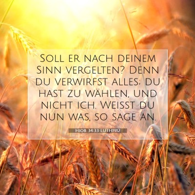 Picture 07 - Hiob 34:33 LUTH1912 - Soll er nach deinem Sinn vergelten? Denn du - Bible Verse Picture
