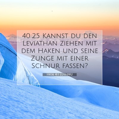 Picture 07 - Hiob 41:1 LUTH1912 - 40:25 Kannst du den Leviathan ziehen mit dem - Bible Verse Picture