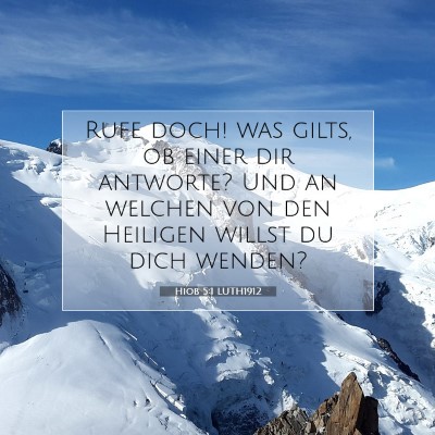 Picture 07 - Hiob 5:1 LUTH1912 - Rufe doch! was gilts, ob einer dir antworte? Und - Bible Verse Picture