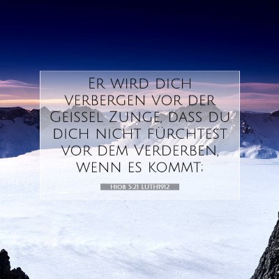 Picture 07 - Hiob 5:21 LUTH1912 - Er wird dich verbergen vor der Geißel Zunge, - Bible Verse Picture