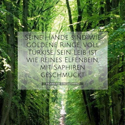 Picture 07 - Hohelied 5:14 LUTH1912 - Seine Hände sind wie goldene Ringe, voll - Bible Verse Picture
