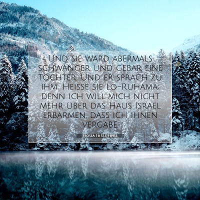 Picture 07 - Hosea 1:6 LUTH1912 - Und sie ward abermals schwanger und gebar eine - Bible Verse Picture