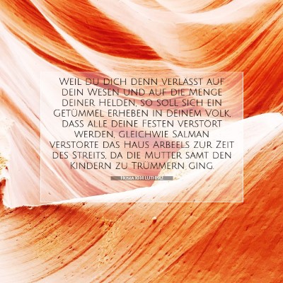 Picture 07 - Hosea 10:14 LUTH1912 - Weil du dich denn verläßt auf dein Wesen und - Bible Verse Picture