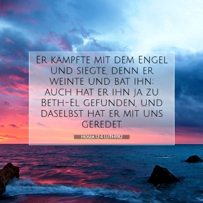 Picture 07 - Hosea 12:4 LUTH1912 - Er kämpfte mit dem Engel und siegte, denn er - Bible Verse Picture