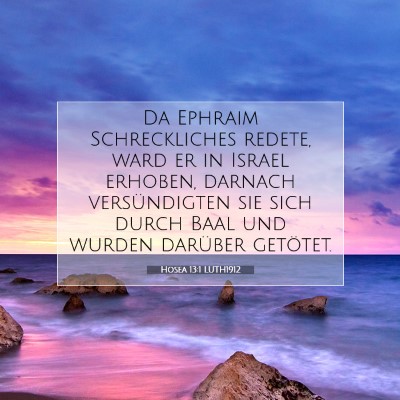 Picture 07 - Hosea 13:1 LUTH1912 - Da Ephraim Schreckliches redete, ward er in - Bible Verse Picture