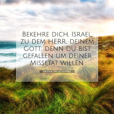 Picture 07 - Hosea 14:1 LUTH1912 - Bekehre dich, Israel, zu dem HERR, deinem Gott; - Bible Verse Picture
