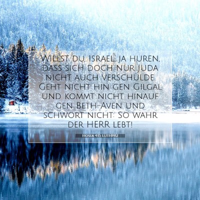 Picture 07 - Hosea 4:15 LUTH1912 - Willst du, Israel, ja huren, daß sich doch nur - Bible Verse Picture