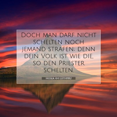 Picture 07 - Hosea 4:4 LUTH1912 - Doch man darf nicht schelten noch jemand strafen; - Bible Verse Picture