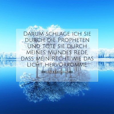 Picture 07 - Hosea 6:5 LUTH1912 - Darum schlage ich sie durch die Propheten und - Bible Verse Picture