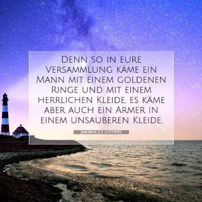 Picture 07 - Jakobus 2:2 LUTH1912 - Denn so in eure Versammlung käme ein Mann mit - Bible Verse Picture