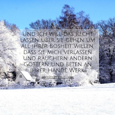 Picture 07 - Jeremia 1:16 LUTH1912 - Und ich will das Recht lassen über sie gehen um - Bible Verse Picture