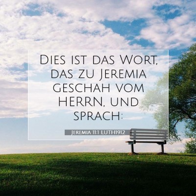 Picture 07 - Jeremia 11:1 LUTH1912 - Dies ist das Wort, das zu Jeremia geschah vom - Bible Verse Picture
