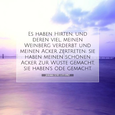 Picture 07 - Jeremia 12:10 LUTH1912 - Es haben Hirten, und deren viel, meinen Weinberg - Bible Verse Picture