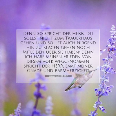 Picture 07 - Jeremia 16:5 LUTH1912 - Denn so spricht der HERR: Du sollst nicht zum - Bible Verse Picture