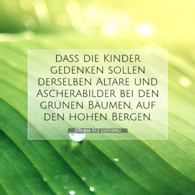 Picture 07 - Jeremia 17:2 LUTH1912 - daß die Kinder gedenken sollen derselben Altäre - Bible Verse Picture