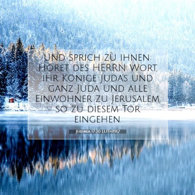 Picture 07 - Jeremia 17:20 LUTH1912 - und sprich zu ihnen: Höret des HERRN Wort, ihr - Bible Verse Picture