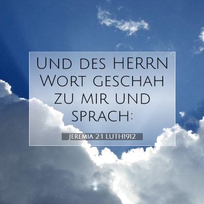 Picture 07 - Jeremia 2:1 LUTH1912 - Und des HERRN Wort geschah zu mir und - Bible Verse Picture