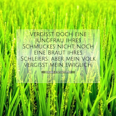 Picture 07 - Jeremia 2:32 LUTH1912 - Vergißt doch eine Jungfrau ihres Schmuckes - Bible Verse Picture